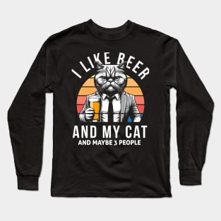 I Like Beer And My Cat And Maybe 3 People, funny gift for cat lovers Long Sleeve T-Shirt